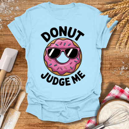 Donut Judge Me T-Shirt Light Blue / S Baking Threads