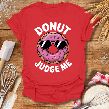 Donut Judge Me T-Shirt Red / S Baking Threads