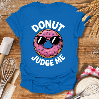 Donut Judge Me T-Shirt Royal / S Baking Threads