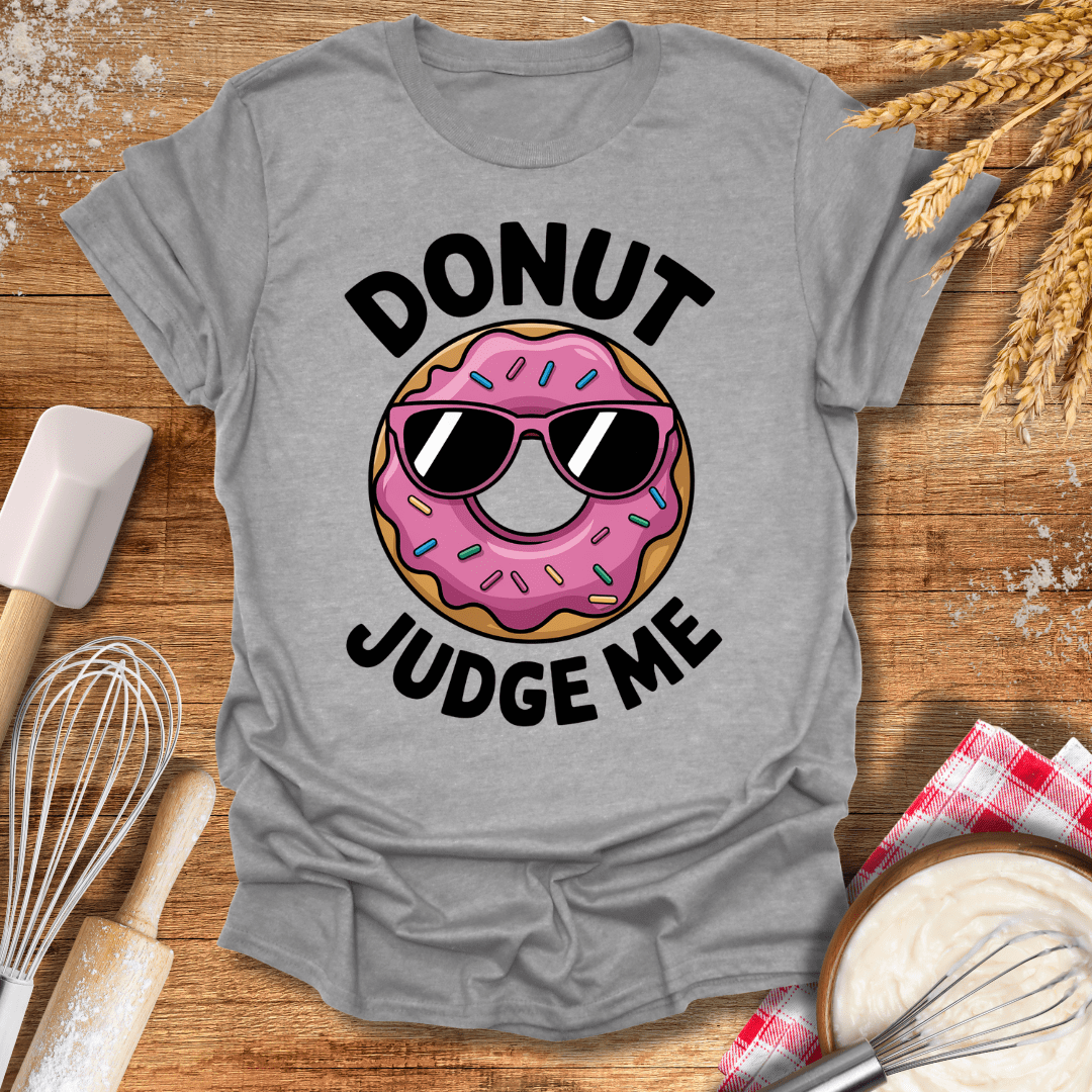 Donut Judge Me T-Shirt Sport Grey / S Baking Threads