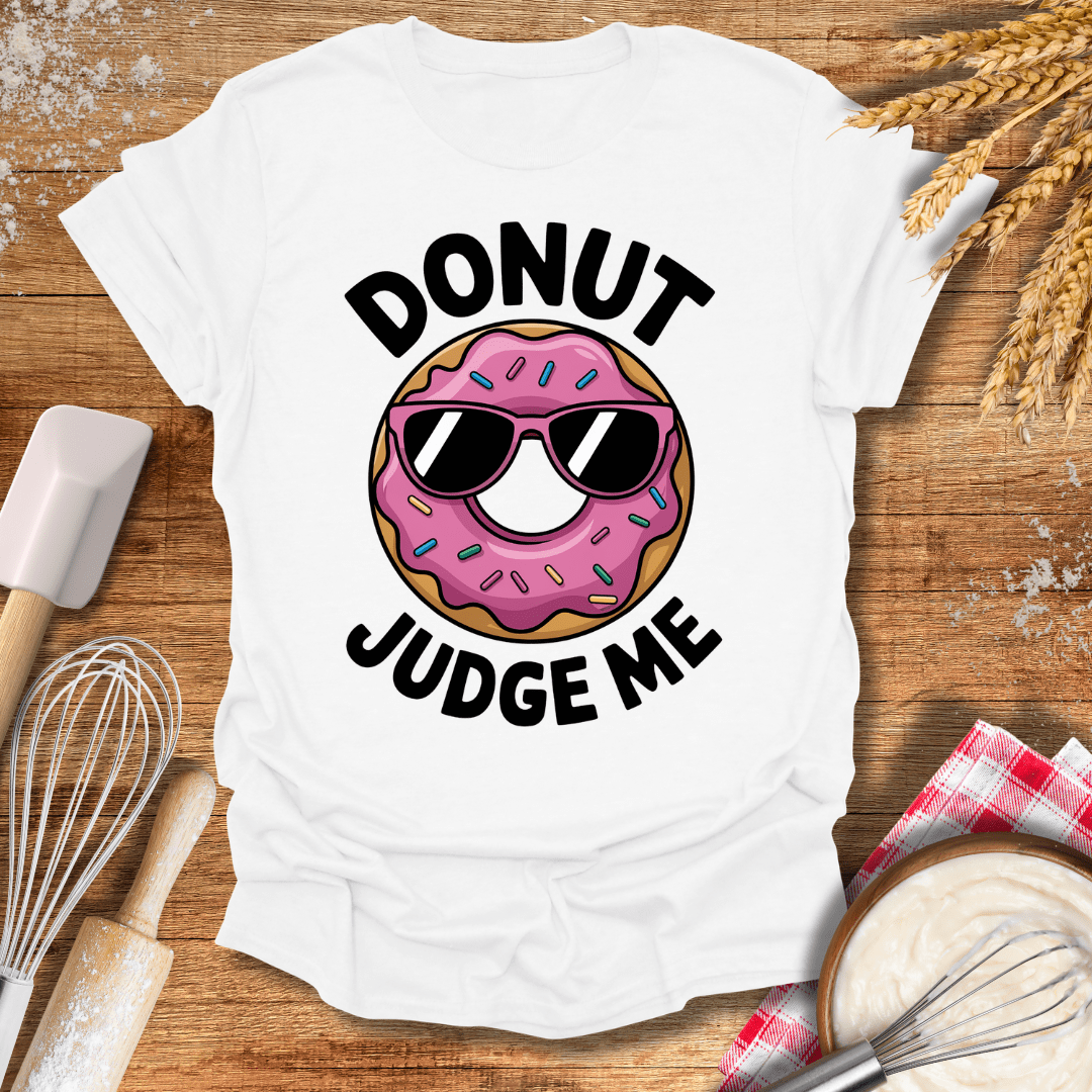 Donut Judge Me T-Shirt White / S Baking Threads