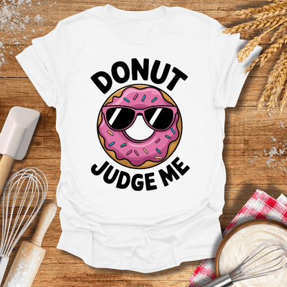 Donut Judge Me T-Shirt White / S Baking Threads