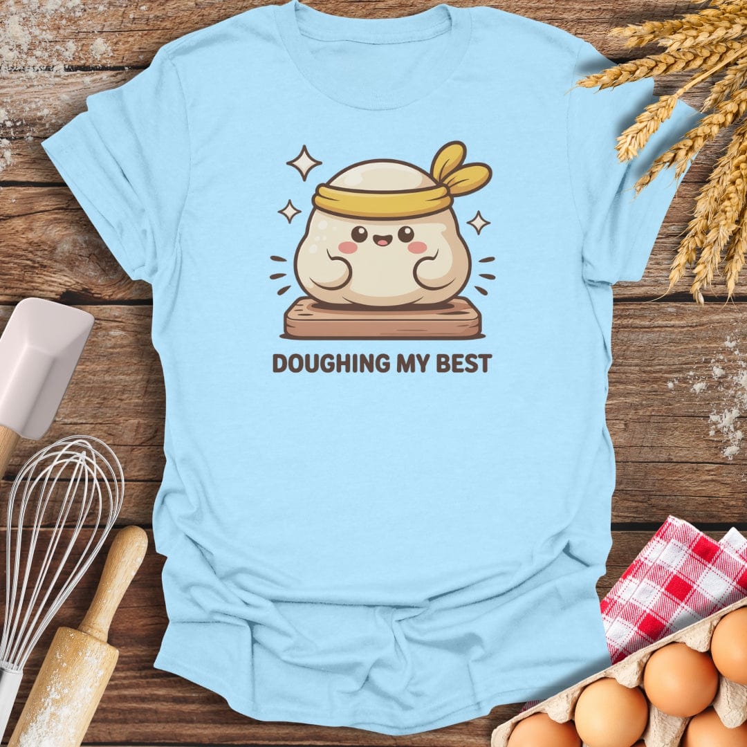 Doughing My Best T-Shirt Light Blue / S Baking Threads