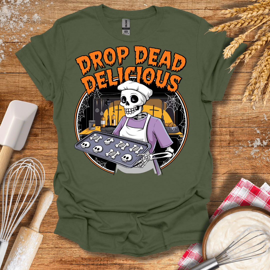 Drop Dead Delicious T-Shirt Military Green / S Baking Threads