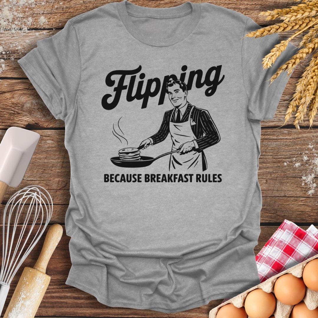Flipping Because Breakfast Rules T-Shirt Sport Grey / S Baking Threads