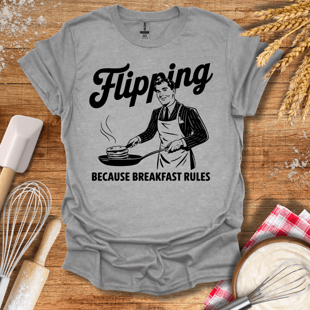 Flipping Because Breakfast Rules T-Shirt Sport Grey / S Baking Threads