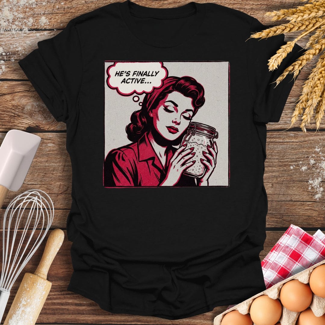 He's Finally Active T-Shirt Black / S Baking Threads