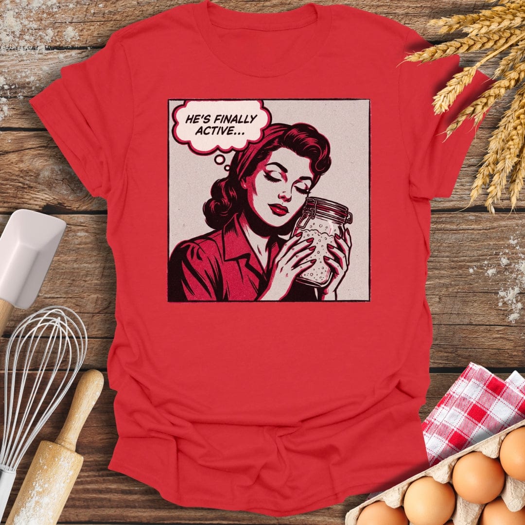 He's Finally Active T-Shirt Red / S Baking Threads