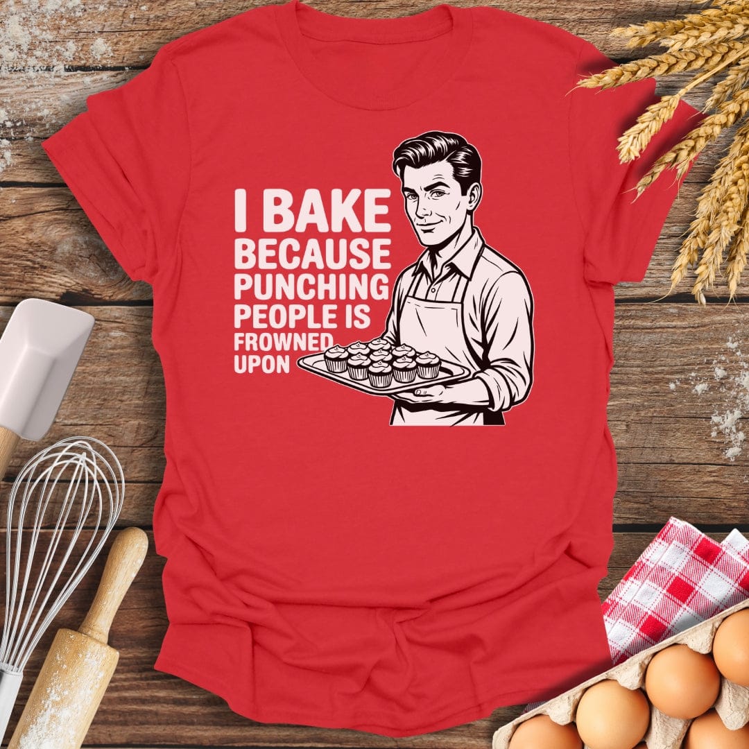 I Bake Because Punching People Is Frowned Upon (Him) T-Shirt Red / S Baking Threads