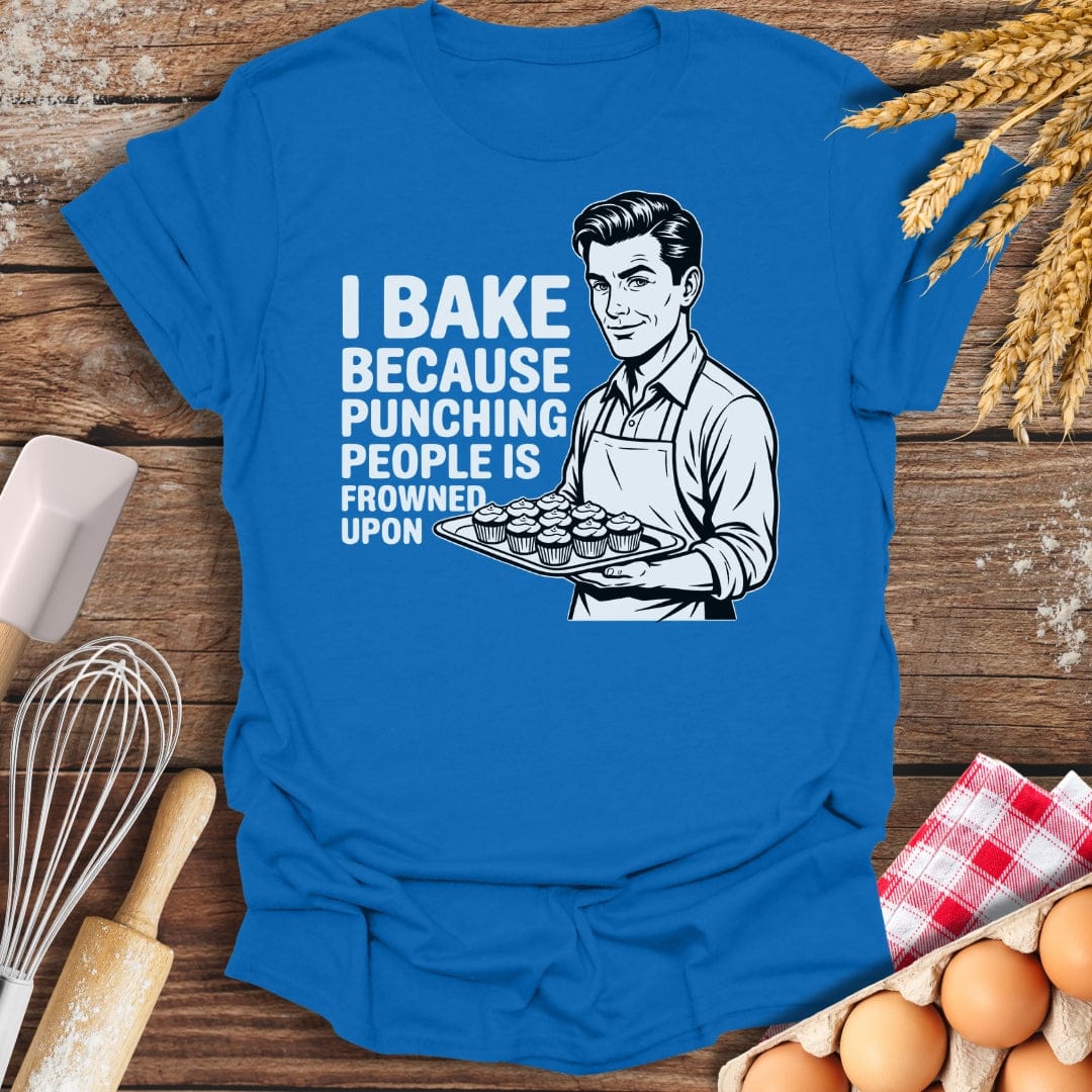 I Bake Because Punching People Is Frowned Upon (Him) T-Shirt Royal / S Baking Threads