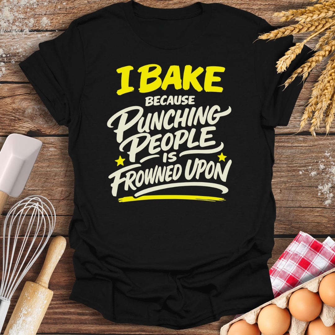 I Bake Because Punching People Is Frowned Upon T-Shirt Black / S Baking Threads