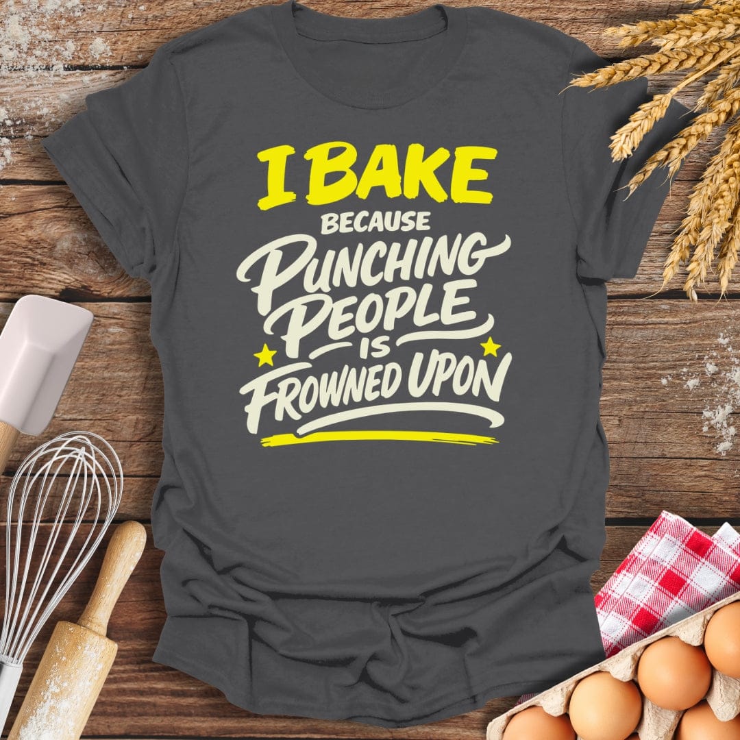 I Bake Because Punching People Is Frowned Upon T-Shirt Charcoal / S Baking Threads