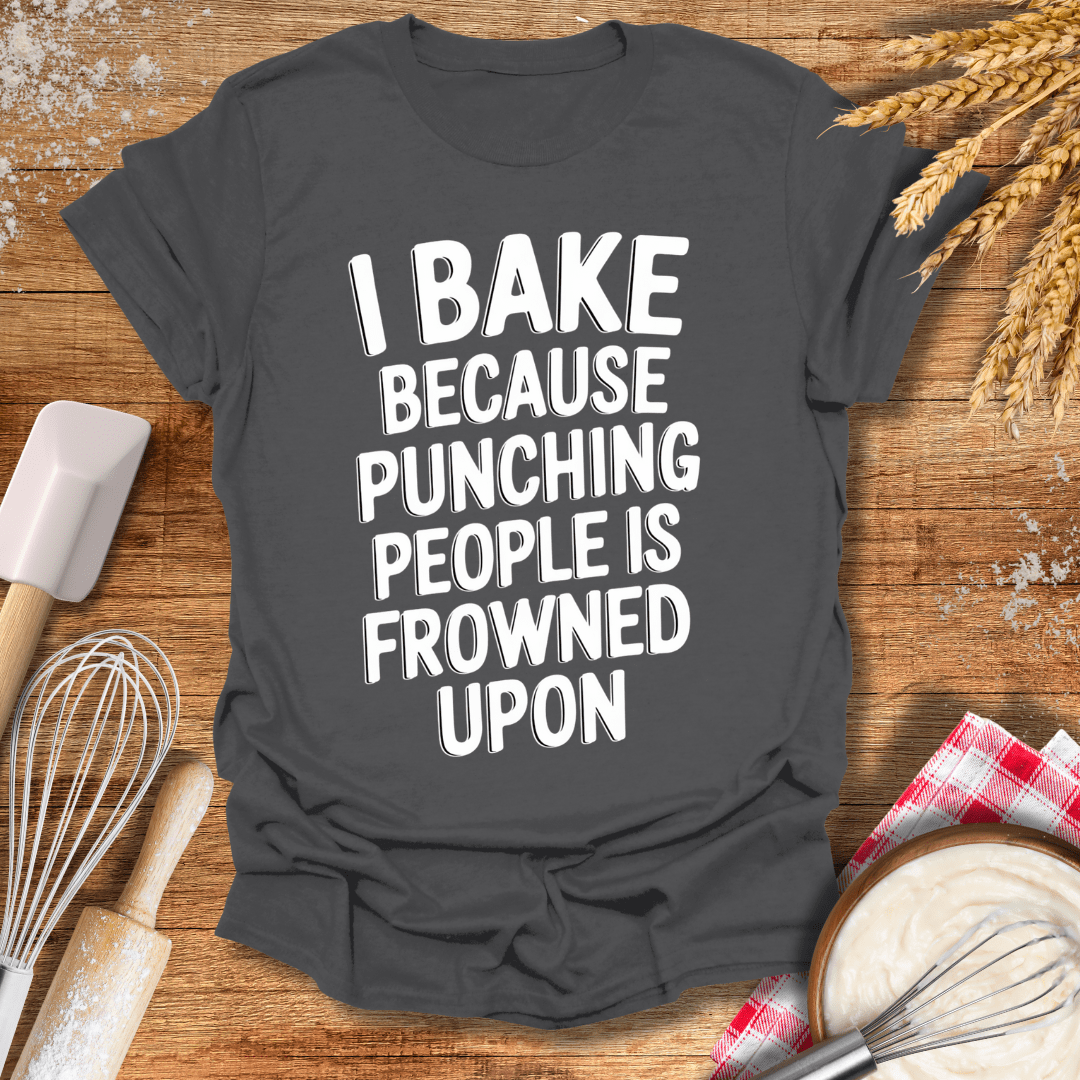 I Bake Because Punching People Is Frowned Upon T-Shirt Charcoal / S Baking Threads