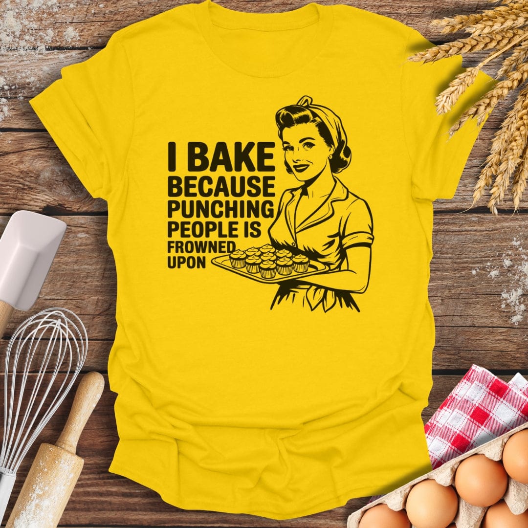 I Bake Because Punching People Is Frowned Upon T-Shirt Daisy / S Baking Threads
