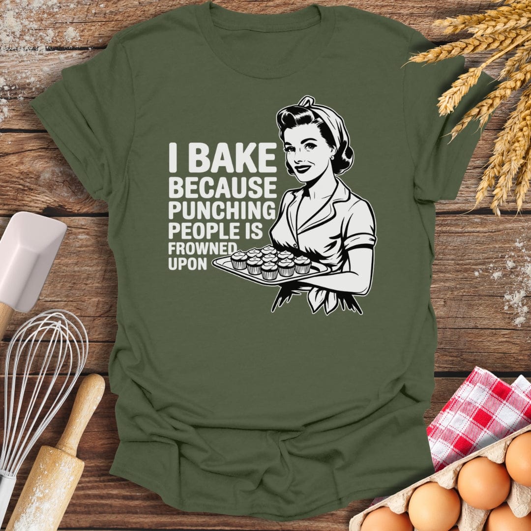 I Bake Because Punching People Is Frowned Upon T-Shirt Military Green / S Baking Threads