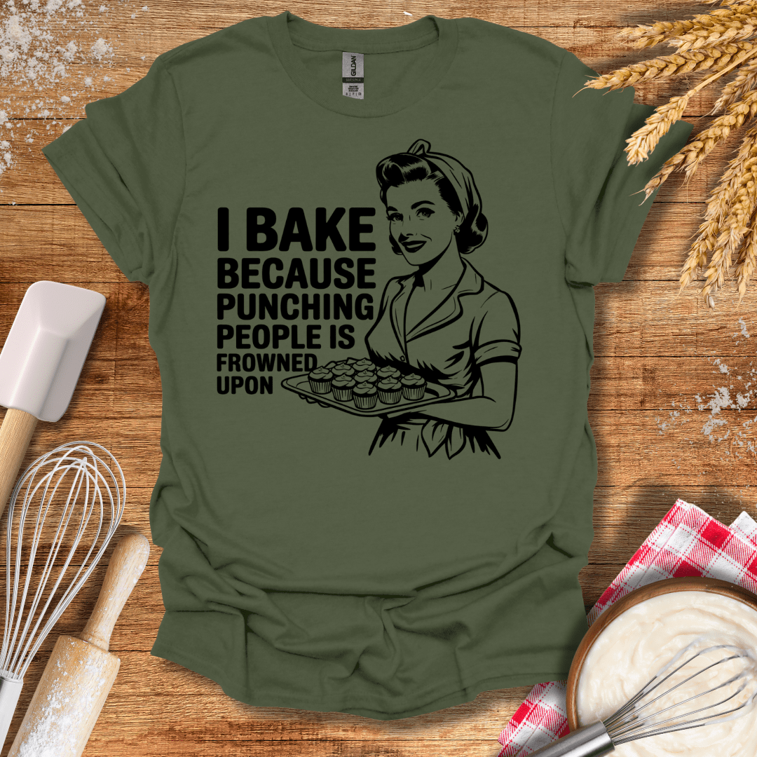 I Bake Because Punching People Is Frowned Upon T-Shirt Military Green / S Baking Threads