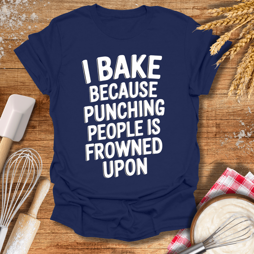 I Bake Because Punching People Is Frowned Upon T-Shirt Navy / S Baking Threads