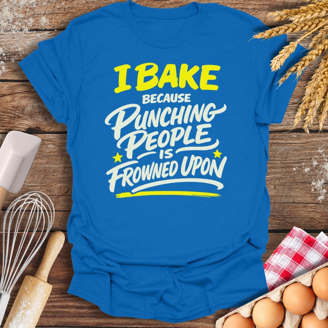 I Bake Because Punching People Is Frowned Upon T-Shirt Royal / S Baking Threads