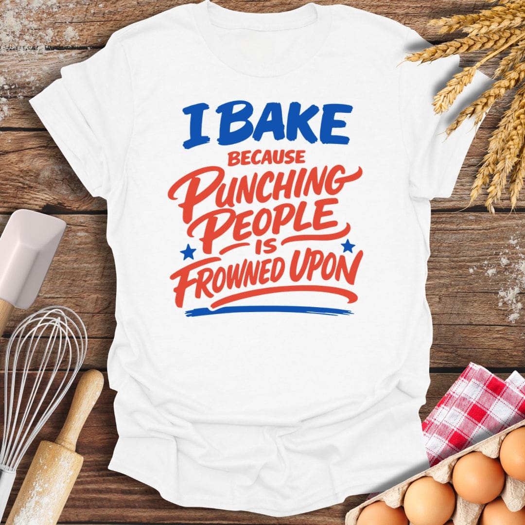 I Bake Because Punching People Is Frowned Upon T-Shirt White / S Baking Threads