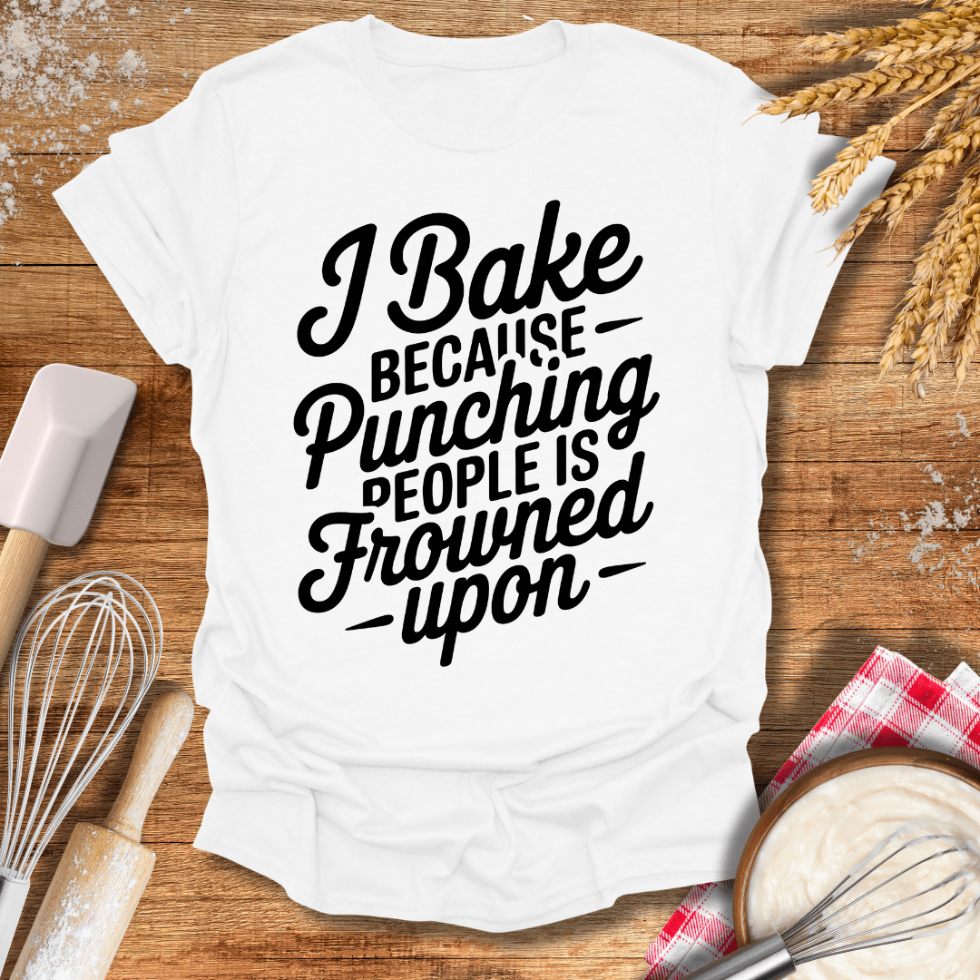 I Bake Because Punching People Is Frowned Upon T-Shirt White / S Baking Threads