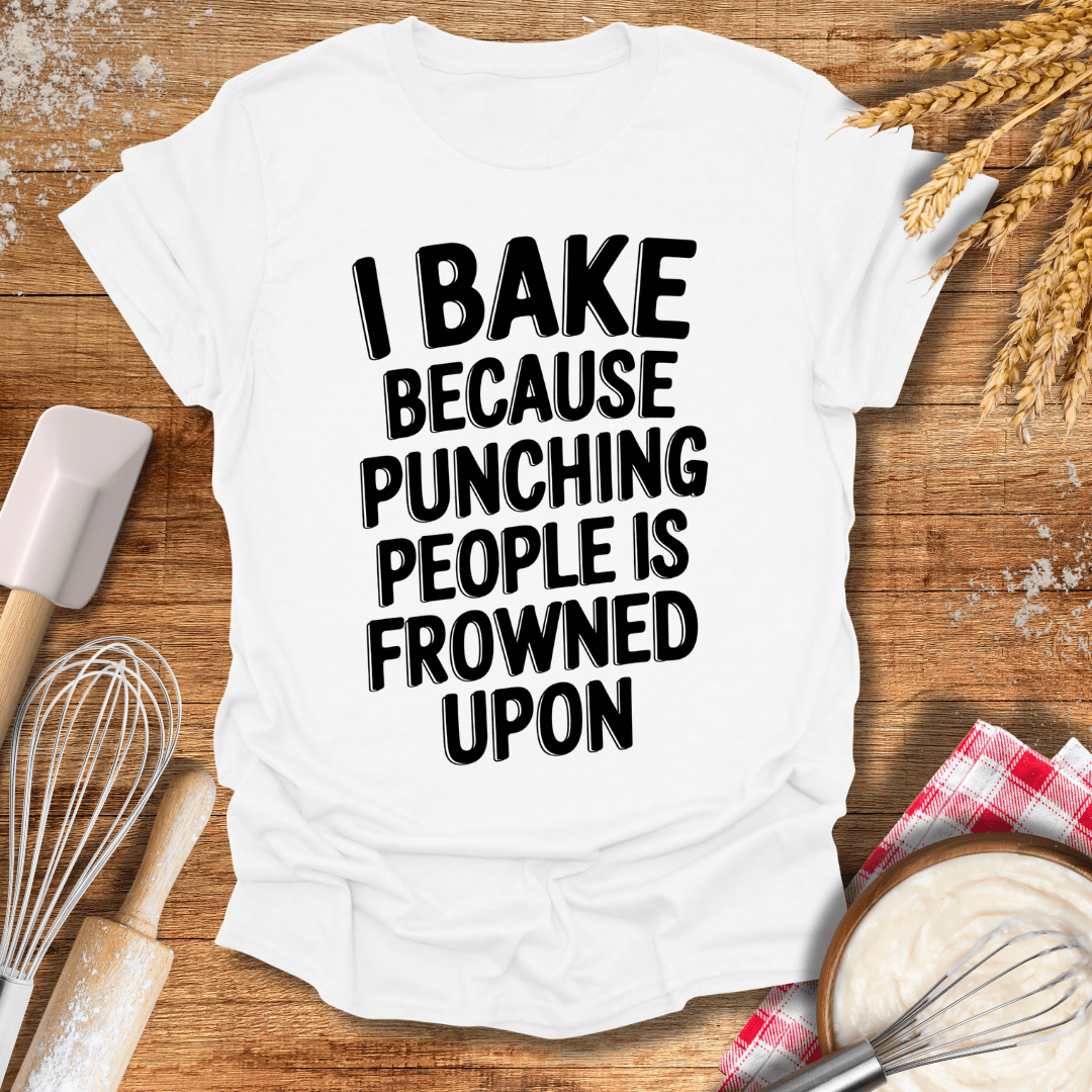 I Bake Because Punching People Is Frowned Upon T-Shirt White / S Baking Threads