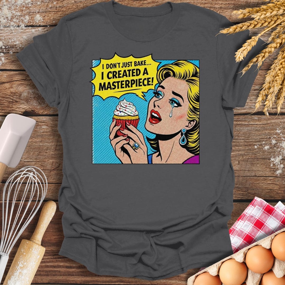 I Created A Masterpiece! T-Shirt Charcoal / S Baking Threads