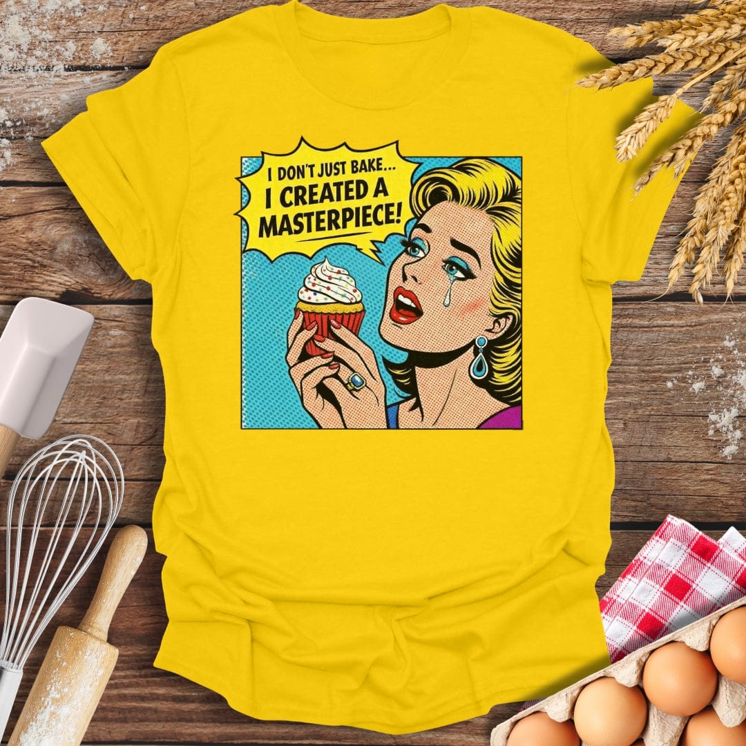 I Created A Masterpiece! T-Shirt Daisy / S Baking Threads