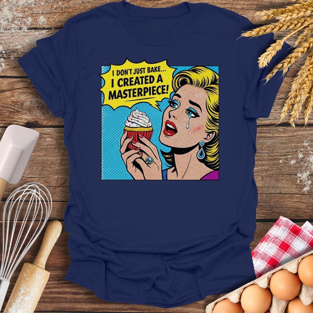 I Created A Masterpiece! T-Shirt Navy / S Baking Threads