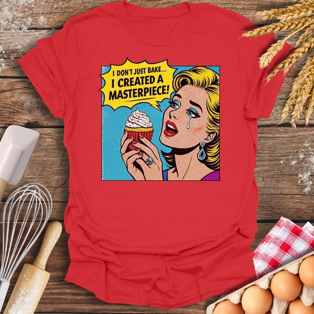I Created A Masterpiece! T-Shirt Red / S Baking Threads