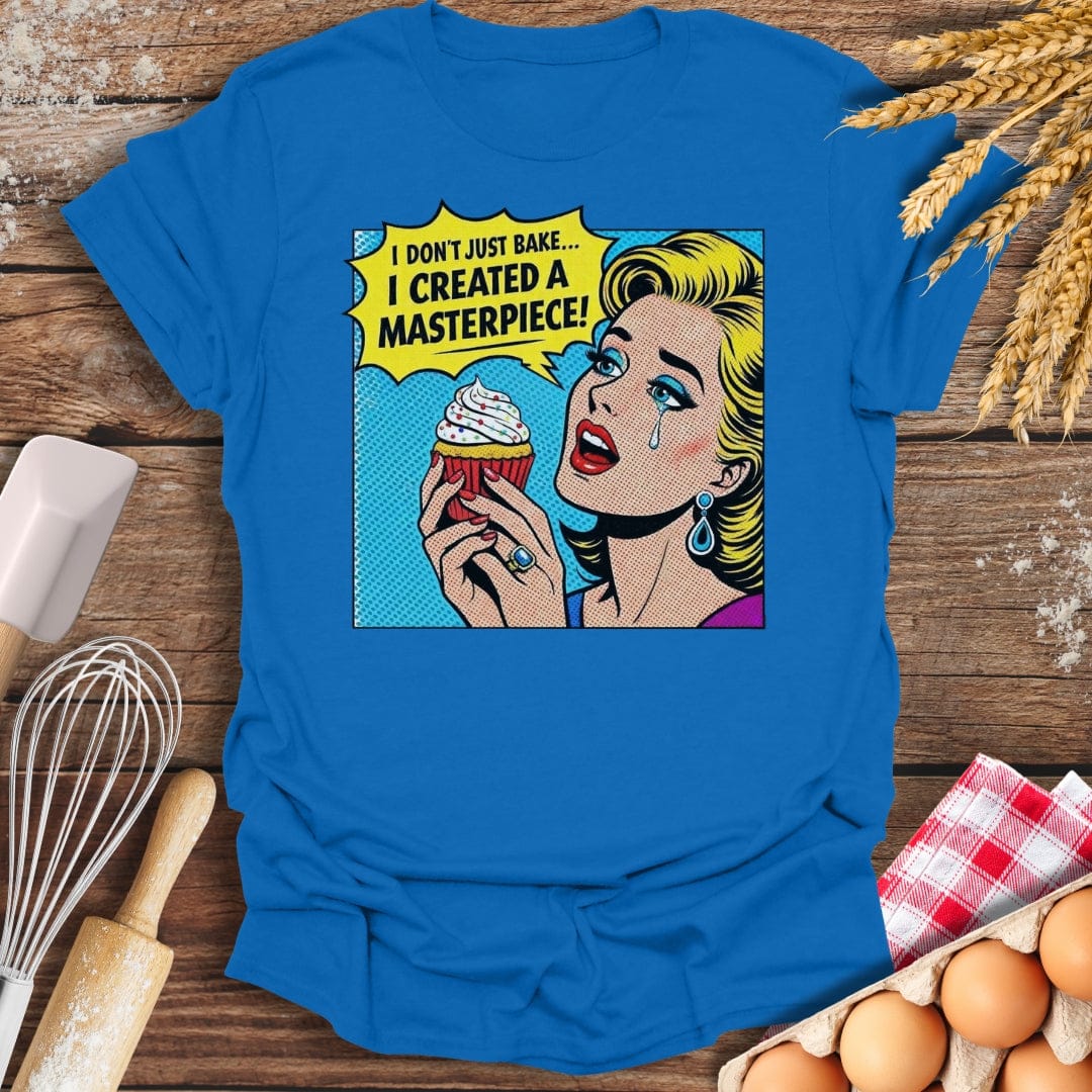 I Created A Masterpiece! T-Shirt Royal / S Baking Threads