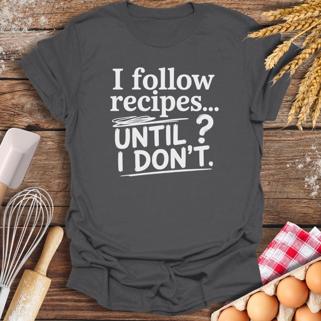 I Follow Recipes T-Shirt Charcoal / S Baking Threads