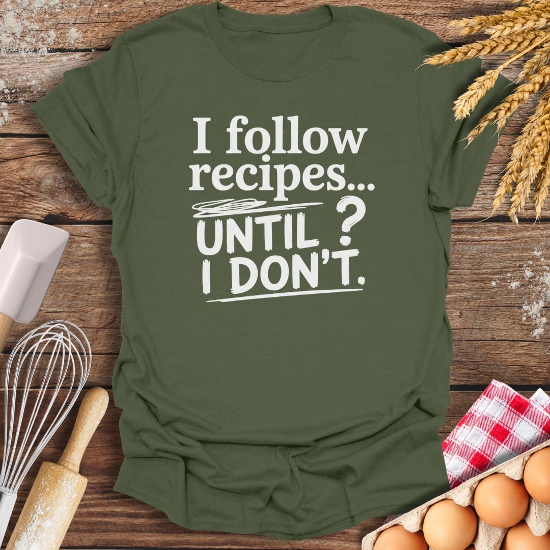 I Follow Recipes T-Shirt Military Green / S Baking Threads