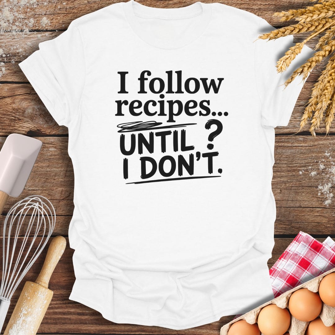 I Follow Recipes T-Shirt White / S Baking Threads