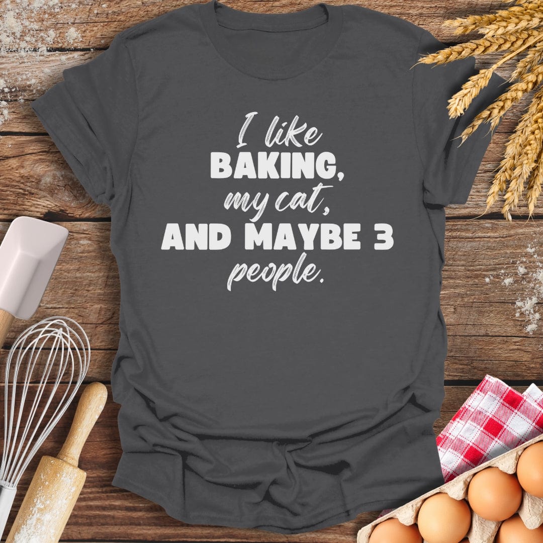 I Like Baking, My Cat And Maybe 3 People T-Shirt Charcoal / S Baking Threads