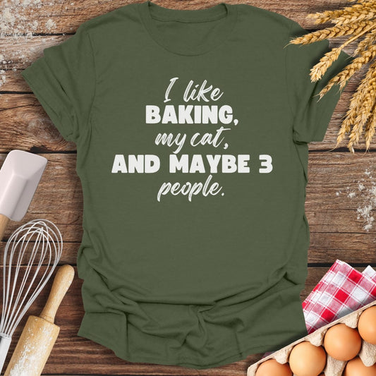 I Like Baking, My Cat And Maybe 3 People T-Shirt Military Green / S Baking Threads