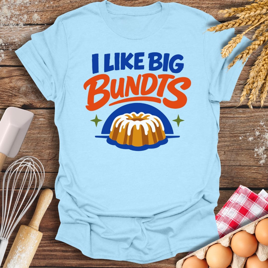 I Like Big Bundts T-Shirt Light Blue / S Baking Threads