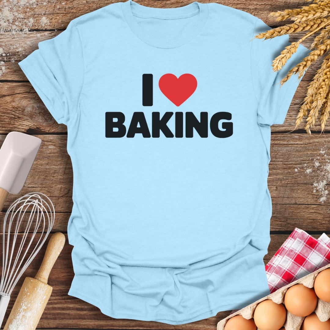 I Love Baking T-Shirt Light Blue / S Baking Threads
