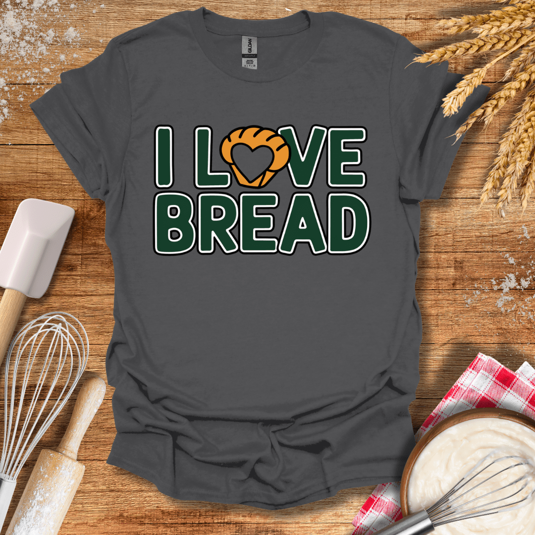 I Love Bread T-Shirt Charcoal / S Baking Threads