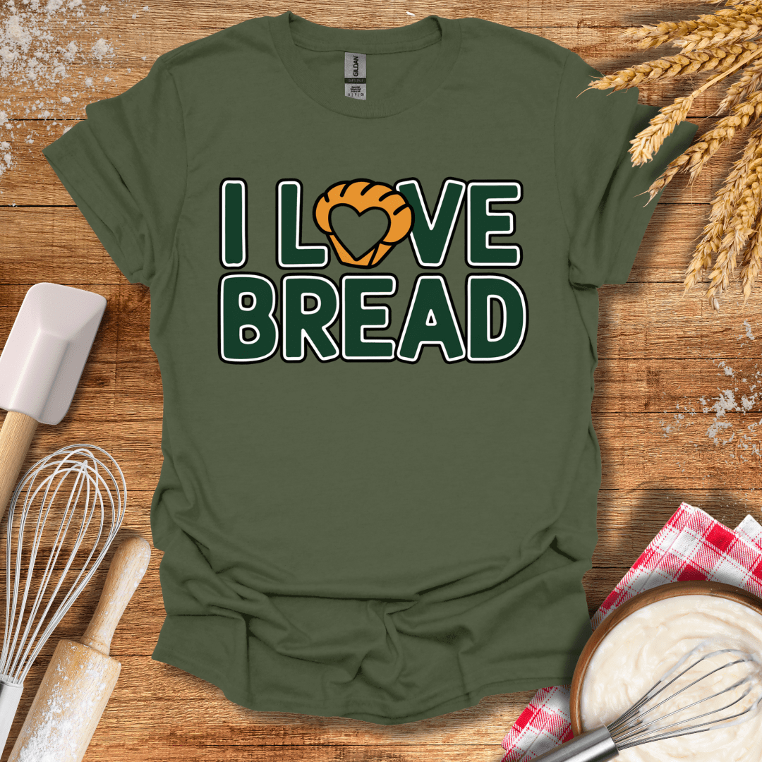 I Love Bread T-Shirt Military Green / S Baking Threads