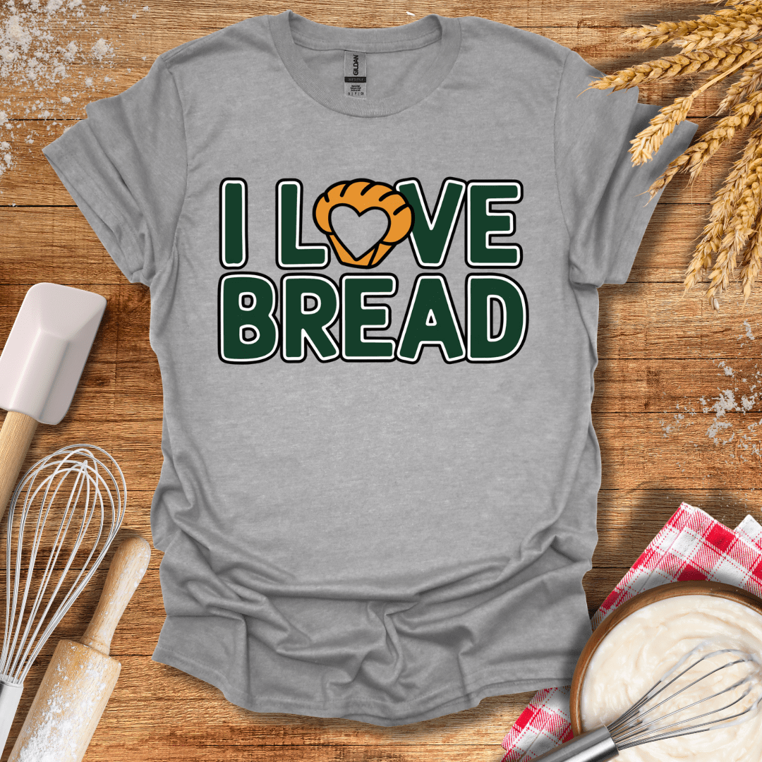 I Love Bread T-Shirt Sport Grey / S Baking Threads