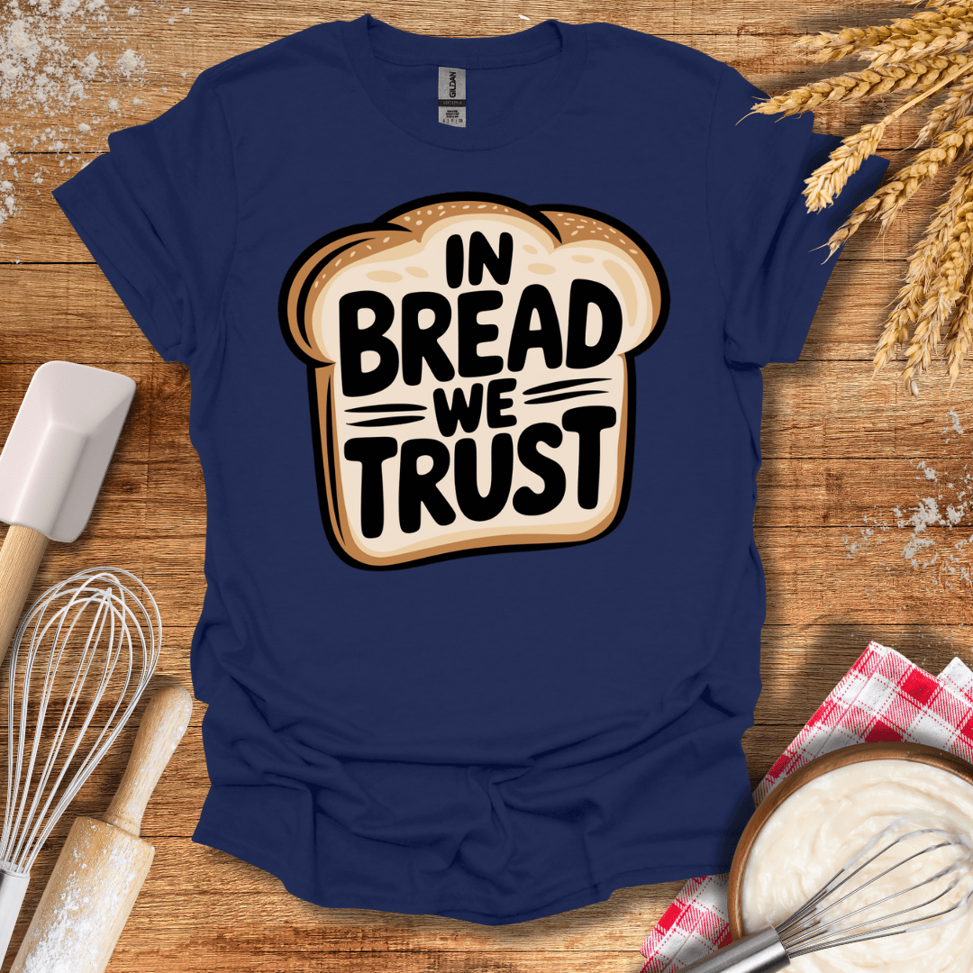 In Bread We Trust T-Shirt Navy / S Baking Threads