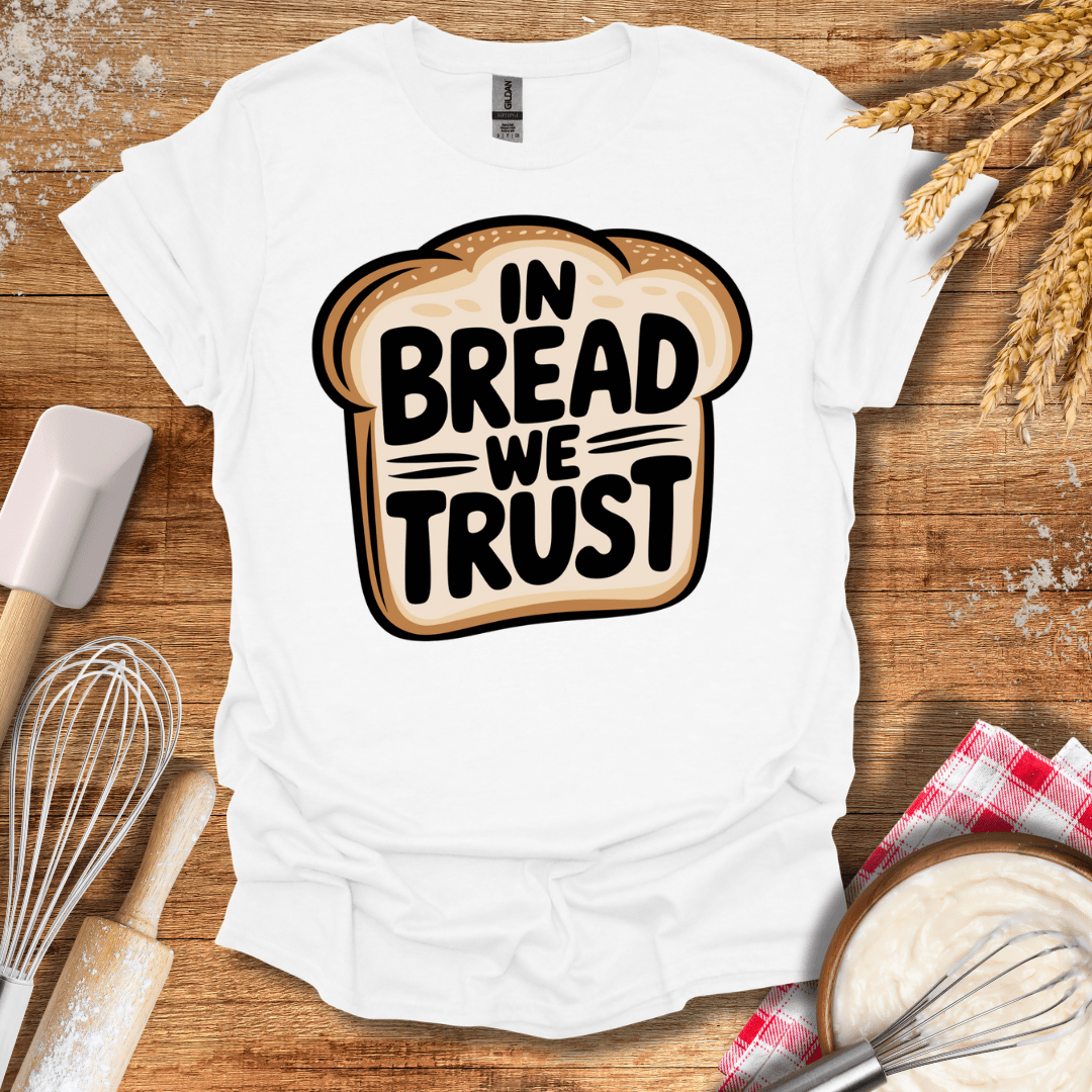 In Bread We Trust T-Shirt White / S Baking Threads