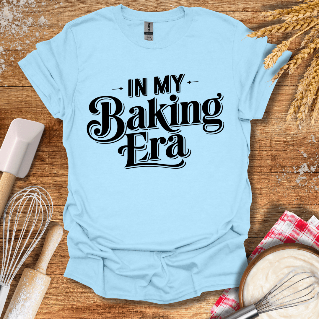 In My Baking Era T-Shirt Light Blue / S Baking Threads