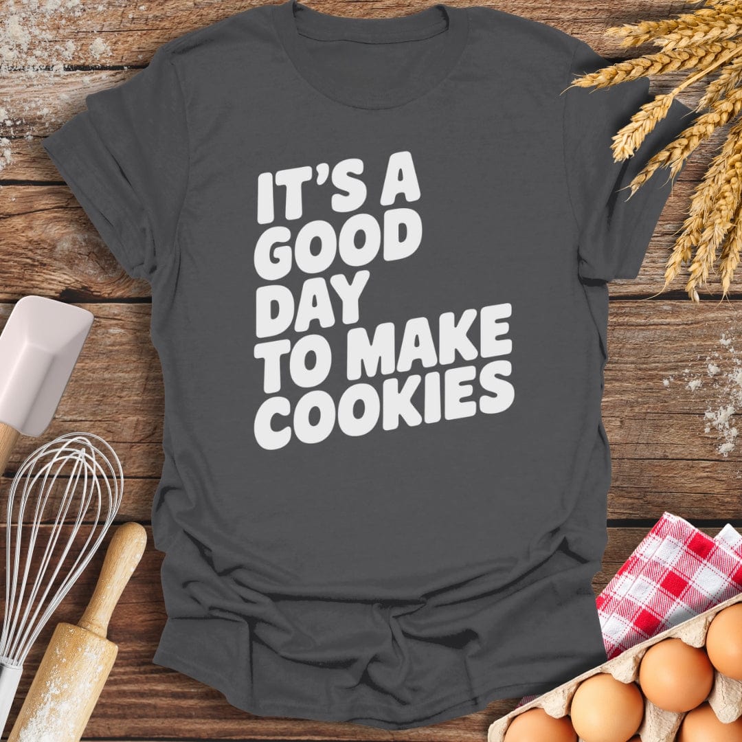 It's A Good Day To Make Cookies T-Shirt Charcoal / S Baking Threads