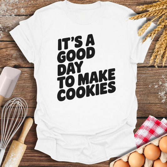 It's A Good Day To Make Cookies T-Shirt White / S Baking Threads