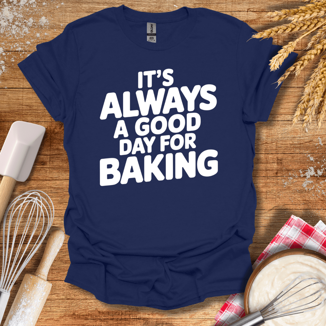 It's Always A Good Day For Baking T-Shirt Navy / S Baking Threads