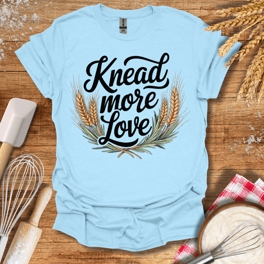 Knead More Love T-Shirt Light Blue / S Baking Threads