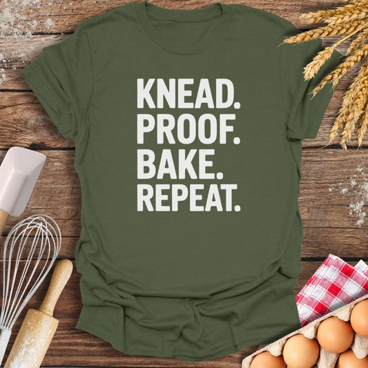Knead. Proof. Bake. Repeat. T-Shirt Military Green / S Baking Threads