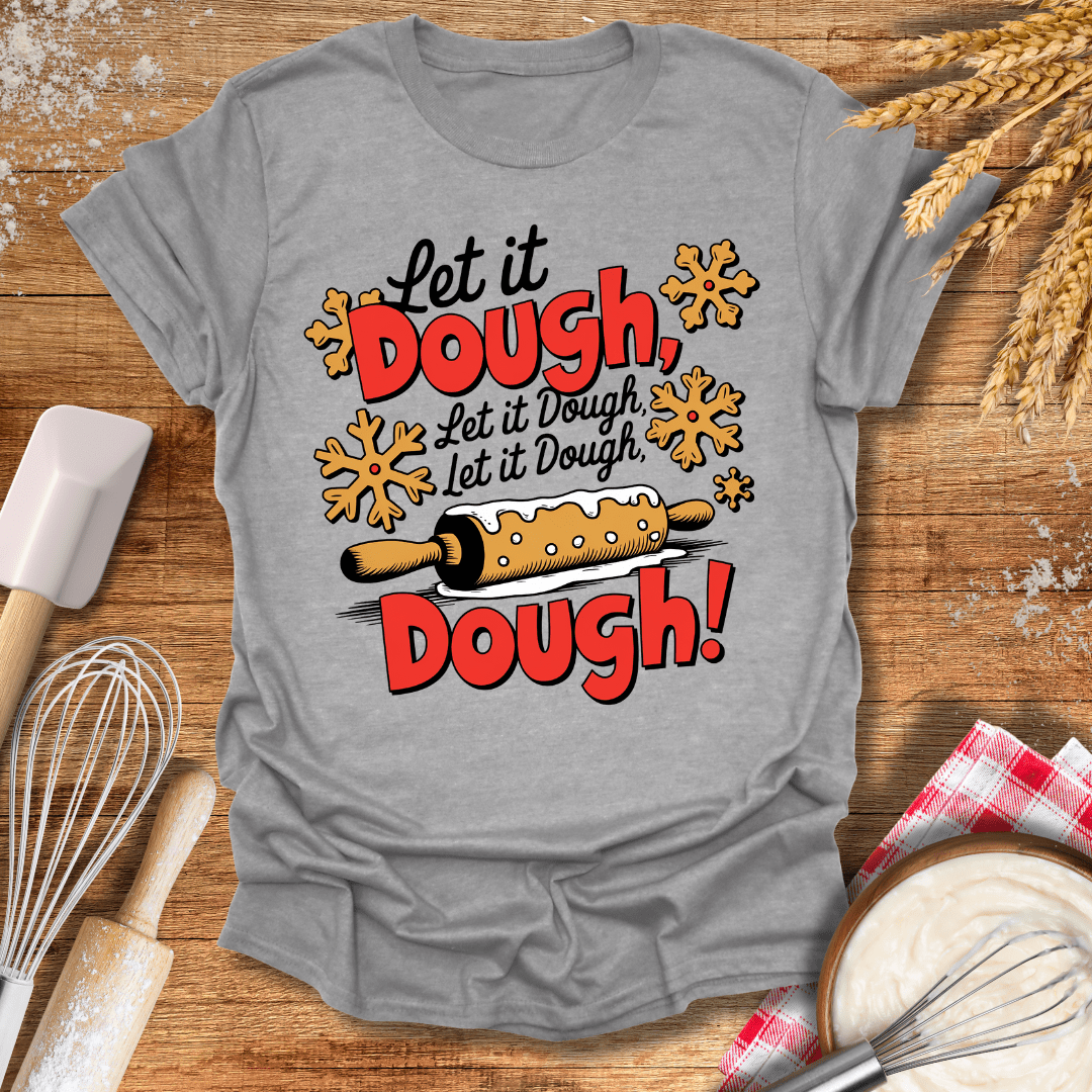 Let It Dough T-Shirt Sport Grey / S Baking Threads