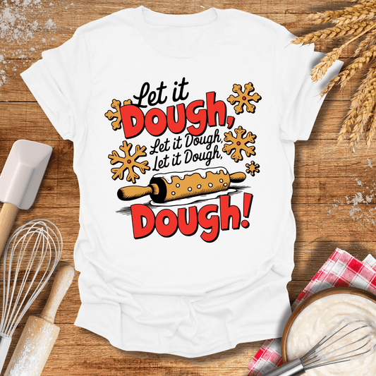 Let It Dough T-Shirt White / S Baking Threads